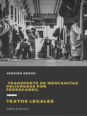 cover image of Transporte de mercancías peligrosas por ferrocarril